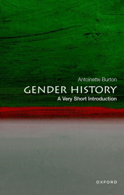 Gender History : A Very Short Introduction - 9780197587010