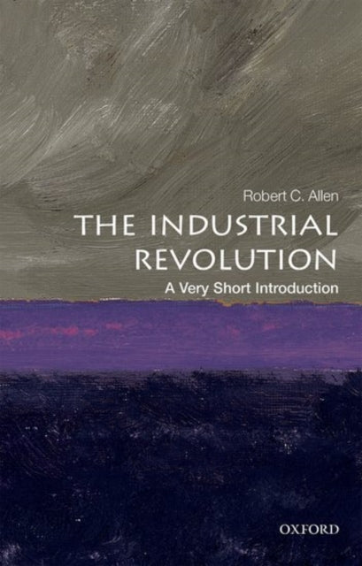 The Industrial Revolution : A Very Short Introduction - 9780198706786