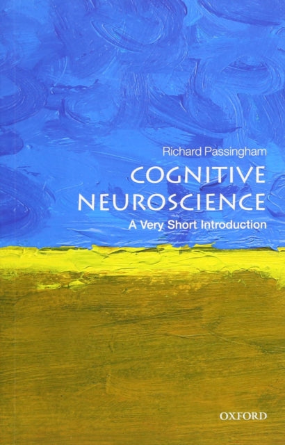 Cognitive Neuroscience : A Very Short Introduction - 9780198786221