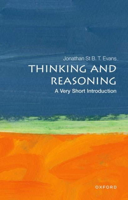 Thinking and Reasoning : A Very Short Introduction - 9780198787259