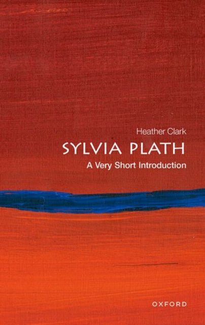 Sylvia Plath : A Very Short Introduction - 9780198841470