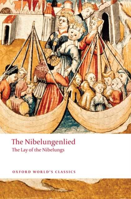 The Nibelungenlied : The Lay of the Nibelungs - 9780199238545