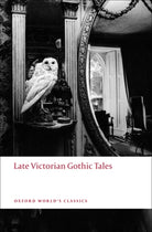 Late Victorian Gothic Tales - 9780199538874