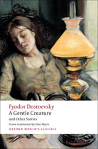 A Gentle Creature and Other Stories : White Nights; A Gentle Creature; The Dream of a Ridiculous Man - 9780199555086