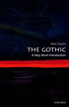 The Gothic : A Very Short Introduction