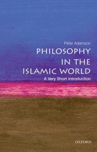 Philosophy in the Islamic World : A Very Short Introduction - 9780199683673