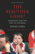 The Beautiful Game? : Searching for the Soul of Football - 9780224064361