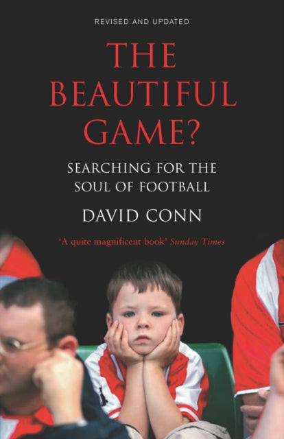 The Beautiful Game? : Searching for the Soul of Football - 9780224064361