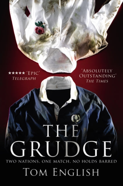 The Grudge : Two Nations, One Match, No Holds Barred - 9780224083218
