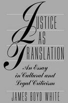 Justice as Translation : An Essay in Cultural and Legal Criticism - 9780226894966