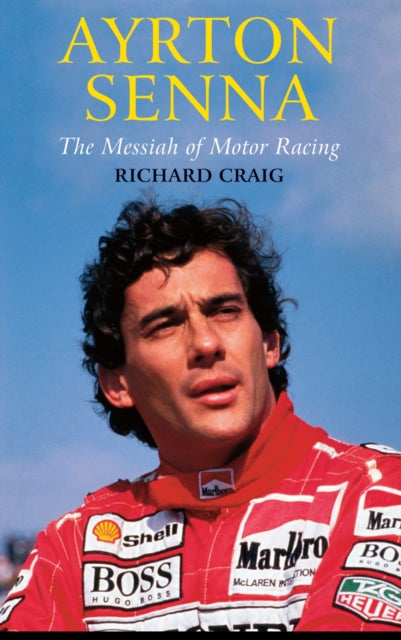 Ayrton Senna: The Messiah of Motor Racing - 9780232529104