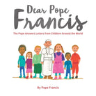 Dear Pope Francis : The Pope Answers Letters from Children Around the World - 9780232532647