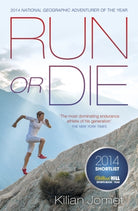 Run or Die : The Inspirational Memoir of the World's Greatest Ultra-Runner - 9780241004852