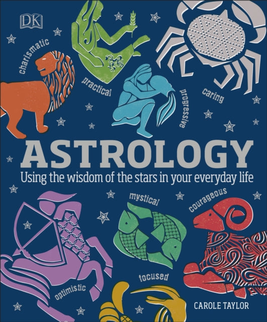 Astrology : Using the Wisdom of the Stars in Your Everyday Life - 9780241255520