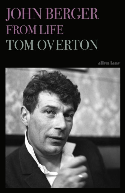 John Berger : From Life