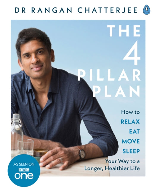 The 4 Pillar Plan : How to Relax, Eat, Move and Sleep Your Way to a Longer, Healthier Life - 9780241303559