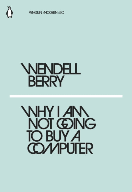 Why I Am Not Going to Buy a Computer - 9780241337561