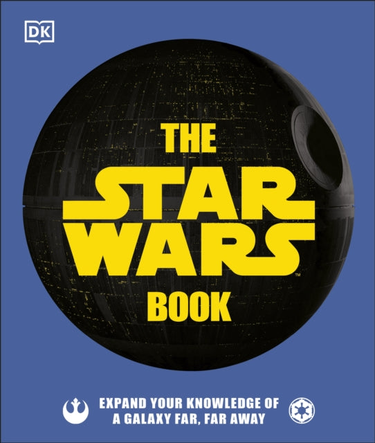 The Star Wars Book : Expand your knowledge of a galaxy far, far away - 9780241409978