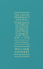 The Poetry Pharmacy Returns : More Prescriptions for Courage, Healing and Hope - 9780241419052