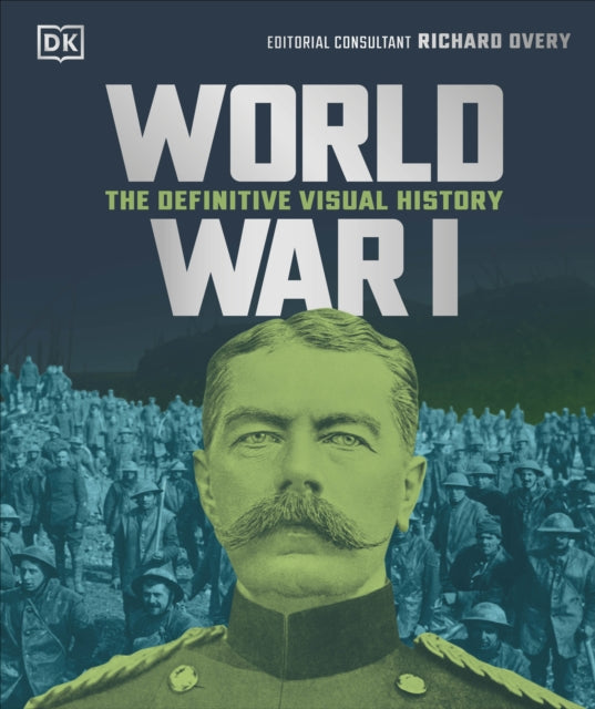World War I : The Definitive Visual History - 9780241605417