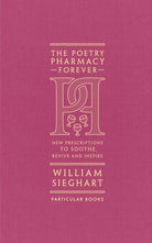 The Poetry Pharmacy Forever : New Prescriptions to Soothe, Revive and Inspire - 9780241611289