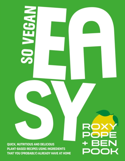 So Vegan: EASY : Quick, nutritious and delicious plant-based recipes using ingredients that you (probably) already have at home - 9780241617564