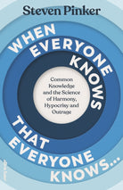 When Everyone Knows That Everyone Knows... : Common Knowledge and the Science of Harmony, Hypocrisy and Outrage