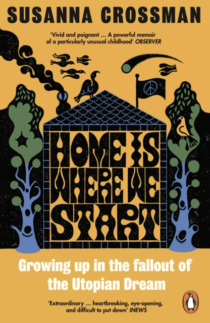 Home Is Where We Start : Growing Up in the Fallout of the Utopian Dream - 9780241650912