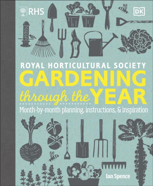 RHS Gardening Through the Year : Month-by-month Planning Instructions and Inspiration - 9780241655436