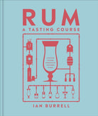 Rum A Tasting Course : A Flavour-Focused Approach to the World of Rum - 9780241664575