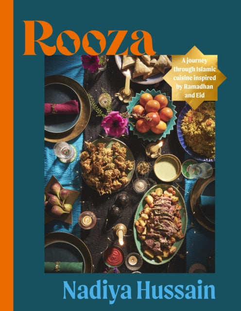 Rooza : a journey through Islamic cuisine inspired by Ramadhan and Eid - 9780241678237
