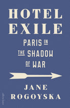 Hotel Exile : Paris in the Shadow of War