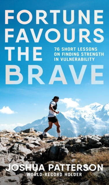 Fortune Favours the Brave : 76 Short Lessons on Finding Strength in Vulnerability - 9780241682548