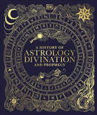 A History of Astrology, Divination and Prophecy - 9780241682807