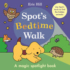 Spot’s Bedtime Walk : A magic spotlight book - 9780241716236