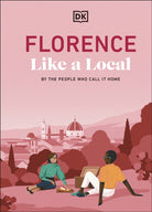 Florence Like a Local : By the People Who Call It Home - 9780241719800