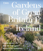 RHS Gardens of Great Britain and Ireland : Your Guide to 100 of the Most Beautiful Gardens - 9780241722602