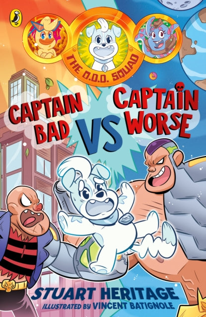 The O.D.D. Squad: Captain Bad Vs Captain Worse - 9780241731550