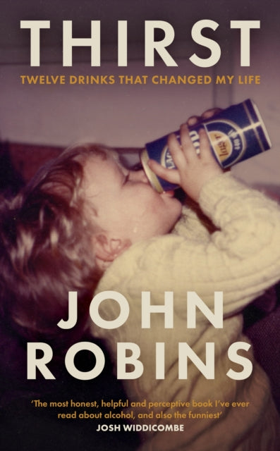 Thirst : Twelve Drinks That Changed My Life