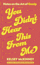 You Didn't Hear This From Me : Notes on the Art of Gossip - 9780241741191