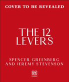 The 12 Levers : The Complete Psychological Toolkit for Improving Your Life