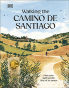 Walking the Camino de Santiago : Find your path on the Way of St James - 9780241760291