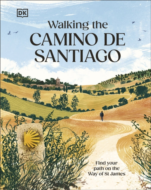 Walking the Camino de Santiago : Find your path on the Way of St James - 9780241760291
