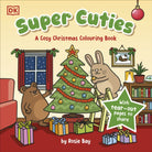 Super Cuties A Cosy Christmas Colouring Book : 30 Cute and Festive Illustrations For All Ages - 9780241775820