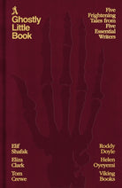 A Ghostly Little Book : Five Frightening Tales from Five Essential Writers