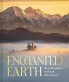 Enchanted Earth : Real Life Places That Feel Like Fantasy