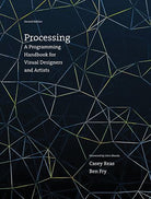 Processing : A Programming Handbook for Visual Designers and Artists - 9780262028288
