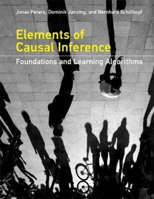 Elements of Causal Inference : Foundations and Learning Algorithms - 9780262037310