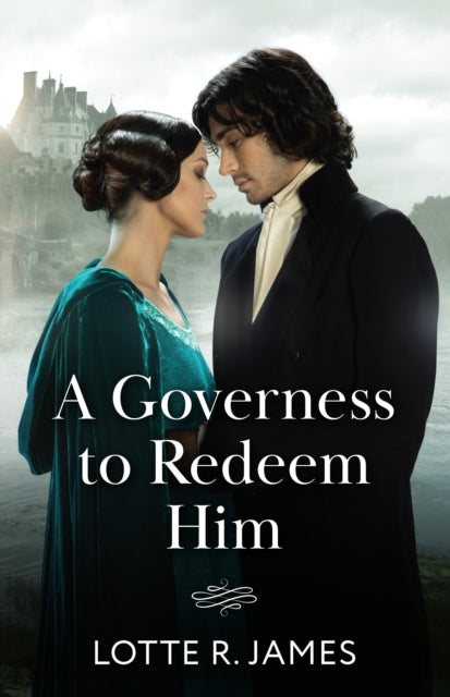 A Governess To Redeem Him - 9780263345124