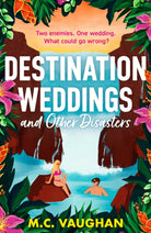 Destination Weddings And Other Disasters : Book 2 - 9780263397536